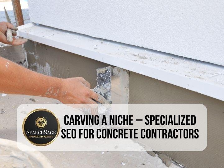 Concrete Contractor SEO - Specialized SEO for Concrete Contractors
