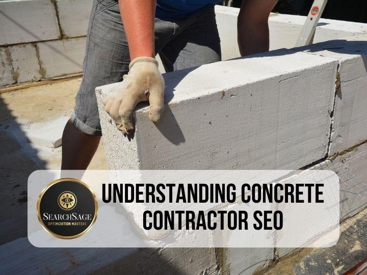 Concrete Contractor SEO - Understanding Concrete Contractor SEO