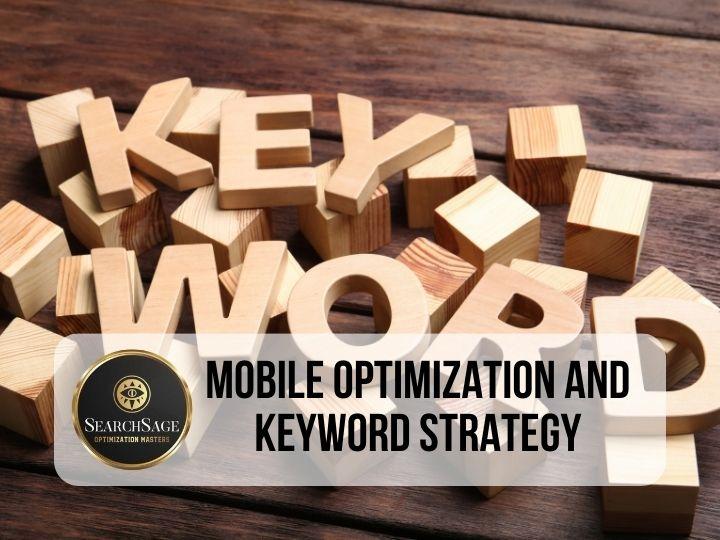 Role of Keywords in SEO - Mobile Optimization and Keyword Strategy