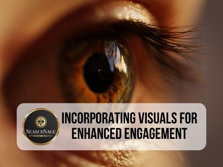 SEO Content Writing - Incorporating Visuals for Enhanced Engagement