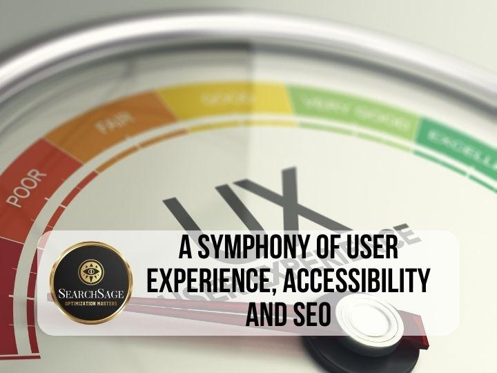 Website Accessibility and SEO - A Symphony of User Experience, Accessibility and SEO