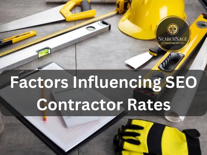 SEO Contractor Rates - Factors Influencing SEO Contractor Rates​