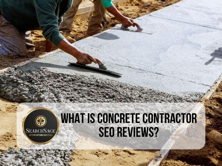 Concrete Contractor SEO Reviews