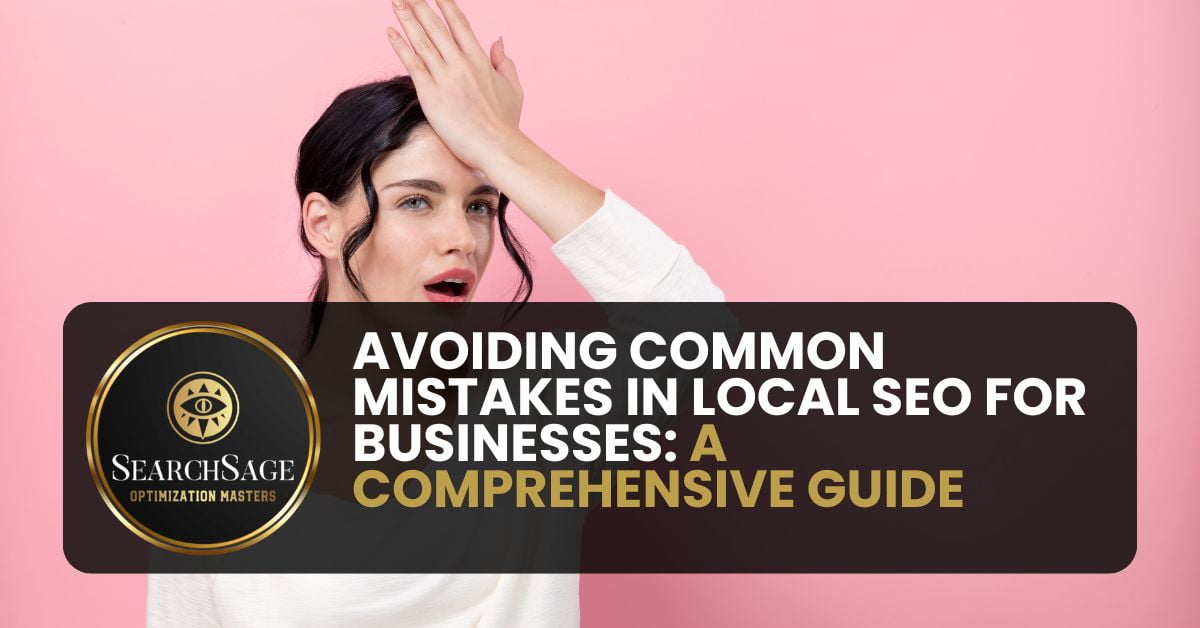 Avoiding Common Mistakes in Local SEO for Businesses