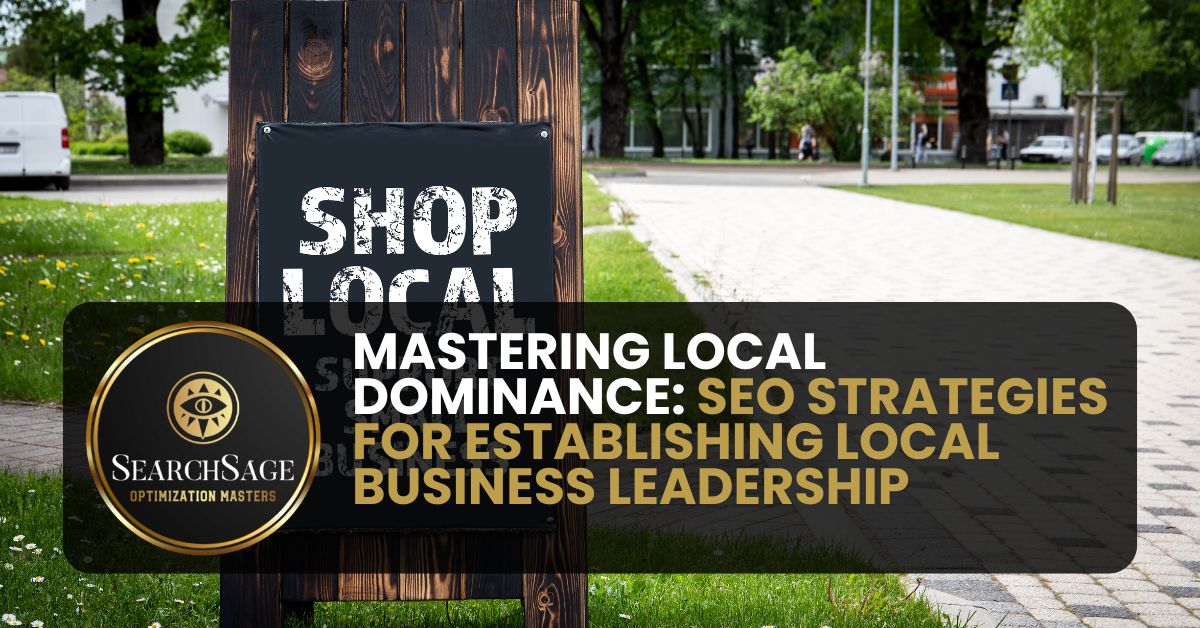 SEO Strategies for Establishing Local Business Leadership